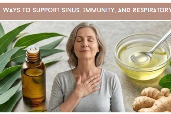 Natural Ways to Support Sinus, Immunity & Respiratory Health